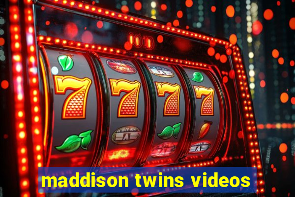 maddison twins videos